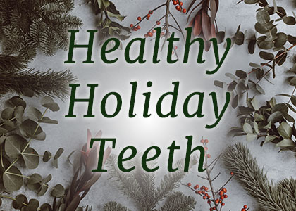 Roseville dentist, Drs. Jeff & Candy McComb at Explorer Kids Dental shares tips about maintaining good oral health during the winter holiday season.